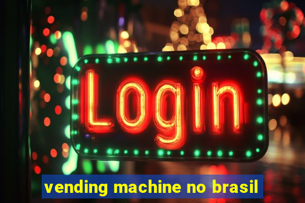 vending machine no brasil